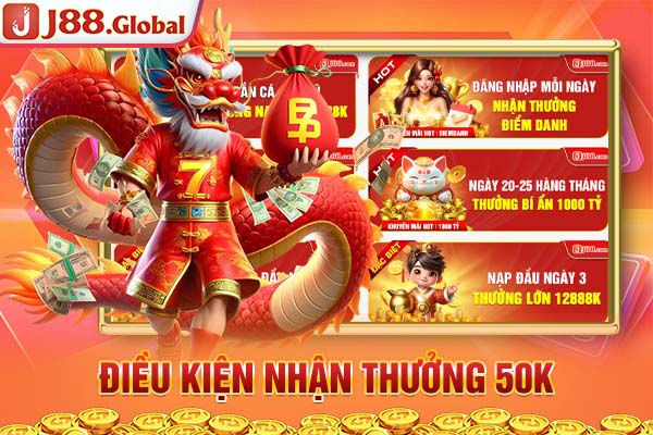 Điều kiện nhận thưởng 50K Điều kiện nhận thưởng 50K
